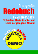 Das große Redebuch
Band I (2004/2005):
Schröders Hartz-Attacke und 
seine vorgezogene Abwahl